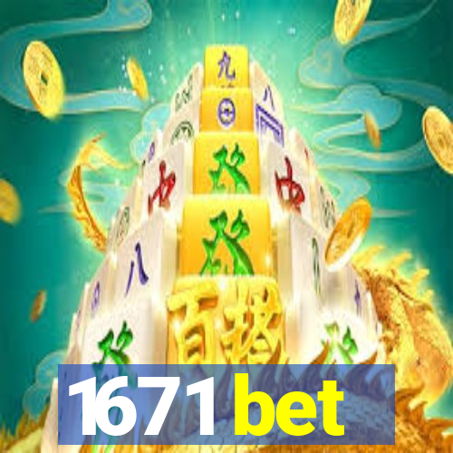 1671 bet